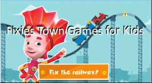 Fixies Town Games for Kids MOD APK